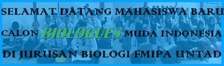Selamat Datang Mahasiswa Baru Calon Biologues Muda Indonesia di Jurusan Biologi FMIPA UNTAD